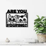 Animals Pets Metal Sign Custom Are You Pooping Funny Cat 1