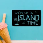 Beach Coastal Metal Sign We8217re On Island Time 1