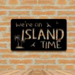 Beach Coastal Metal Sign We8217re On Island Time 1