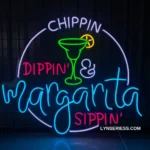 Beer Bar Neon Sign Chippin Dippin Margarita Sippin 1