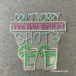 Beer Bar Neon Sign Don8217t Worry I8217ve Had Both My Shots 1