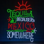 Beer Bar Neon Sign Tequila Because It8217s Mexico Somewhere 1