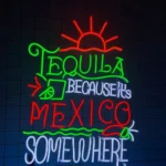 Beer Bar Neon Sign Tequila Because It8217s Mexico Somewhere 1
