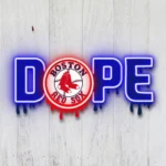 Boston Red Sox Neon Sign Dripping Dope 1