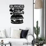 Food Coffee Metal Sign Burger Is Always The Answer 1
