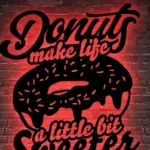 Food Coffee Metal Sign Donut Make Life A Little Bit Sweeter 1
