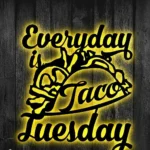 Food Coffee Metal Sign Everyday Is Taco Tuesday 1