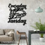 Food Coffee Metal Sign Everyday Is Taco Tuesday 1