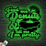 Food Coffee Metal Sign Feed Me Donut 038 Tell Me I8217m Pretty 1
