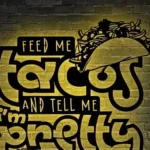 Food Coffee Metal Sign Feed Me Tacos And Tell Me I8217m Lovely 1