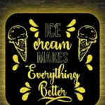 Food Coffee Metal Sign Ice Cream Makes Everything Better 1