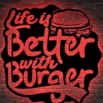 Food Coffee Metal Sign Life Is Better With Burger 1