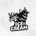 Food Coffee Metal Sign Stay Stylish Eat An Ice Cream 1