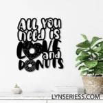 Food Coffee Metal Sign You Need Love And Donut 1