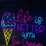 Food Coffee Neon Sign Life Is Better With Ice Cream 1