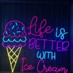Food Coffee Neon Sign Life Is Better With Ice Cream 1