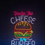 Food Coffee Neon Sign You8217re The Cheese To My Hamburger 1