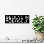 Home Decor Metal Sign Believe In Yourself 1