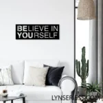 Home Decor Metal Sign Believe In Yourself 1