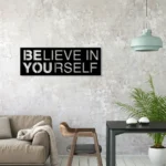Home Decor Metal Sign Believe In Yourself 1