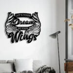 Home Decor Metal Sign Let8217s Your Dream Be Your Wings 1