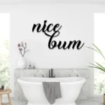 Home Decor Metal Sign Nice Bum 1