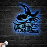 Home Decor Metal Sign Something Wicked This Way Comes 1