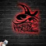 Home Decor Metal Sign Something Wicked This Way Comes 1