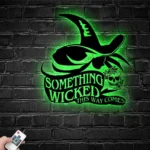 Home Decor Metal Sign Something Wicked This Way Comes 1
