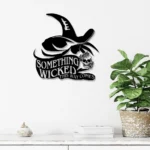 Home Decor Metal Sign Something Wicked This Way Comes 1