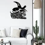 Home Decor Metal Sign Something Wicked This Way Comes 1