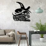 Home Decor Metal Sign Something Wicked This Way Comes 1