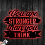 Home Decor Metal Sign You Are Stronger Than You Know 1