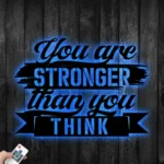 Home Decor Metal Sign You Are Stronger Than You Know 1