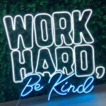Home Decor Neon Sign Custom Work Hard Be Kind 1