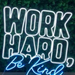 Home Decor Neon Sign Custom Work Hard Be Kind 1
