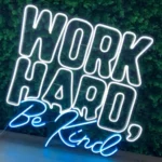 Home Decor Neon Sign Custom Work Hard Be Kind 1