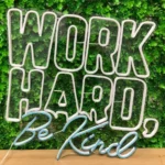 Home Decor Neon Sign Custom Work Hard Be Kind 1
